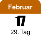 17 Februar 29. Tag